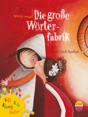 cover image of Kli-Kla-Klangbücher, Die große Wörterfabrik